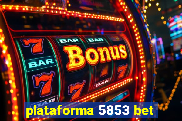 plataforma 5853 bet